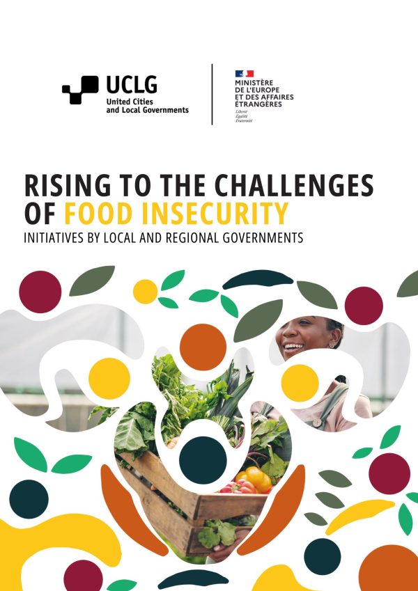 ENG – Rising to the Challenges of Food Insecurity Initiatives by Local and Regional Governments Cover of the study on food insecurity by UCLG and Let's Food